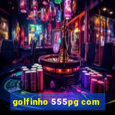 golfinho 555pg com